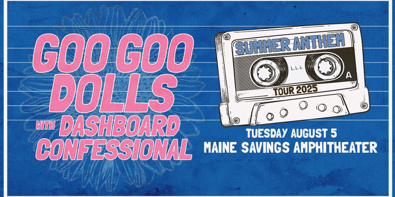 Win Tickets to See Goo Goo Dolls at Maine Savings Amphitheater