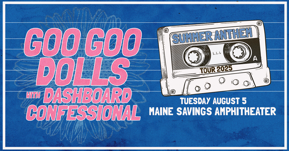 Win Tickets to See Goo Goo Dolls at Maine Savings Amphitheater